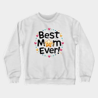 Best Mom Ever with a star in the center Crewneck Sweatshirt